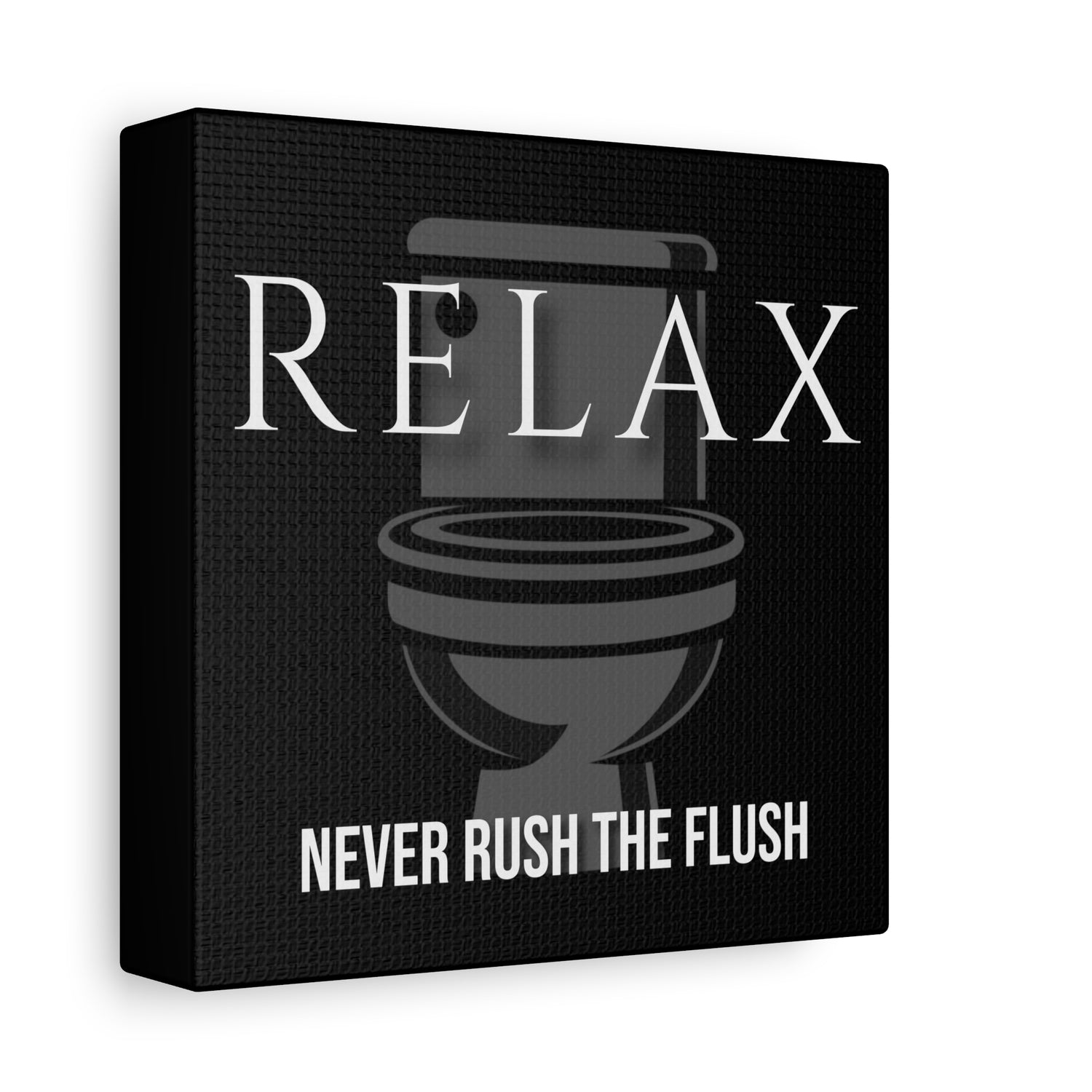 Never Rush the Flush | Motivational Bathroom Wall Art Canvas