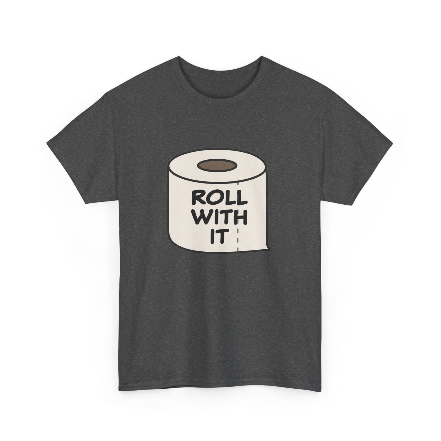 Roll With It Unisex Heavy Cotton Tee | Funny Graphic T-Shirt, Toilet Humor Shirt