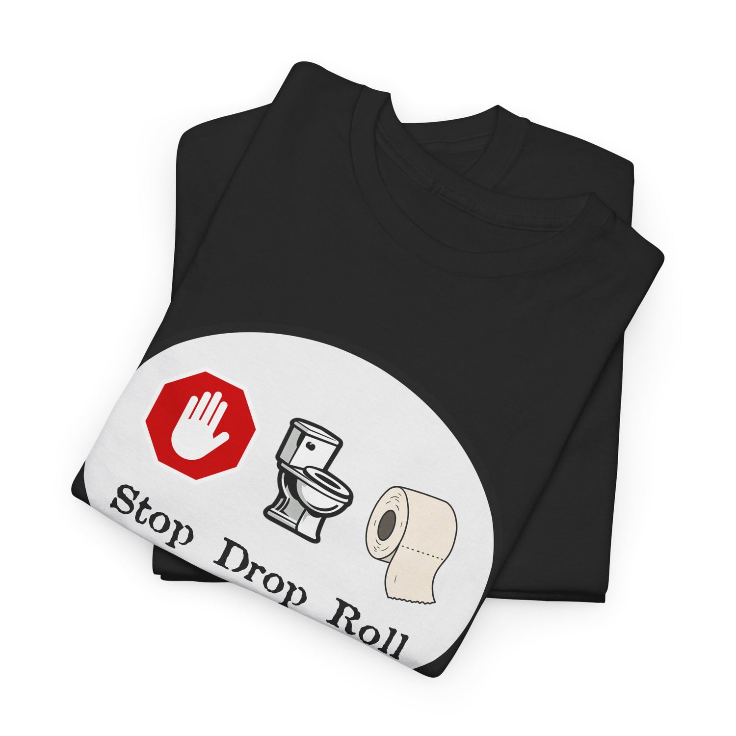 Funny Bathroom Shirt – Stop Drop & Roll Toilet Humor Graphic Tee – Gildan 5000 Unisex T-Shirt