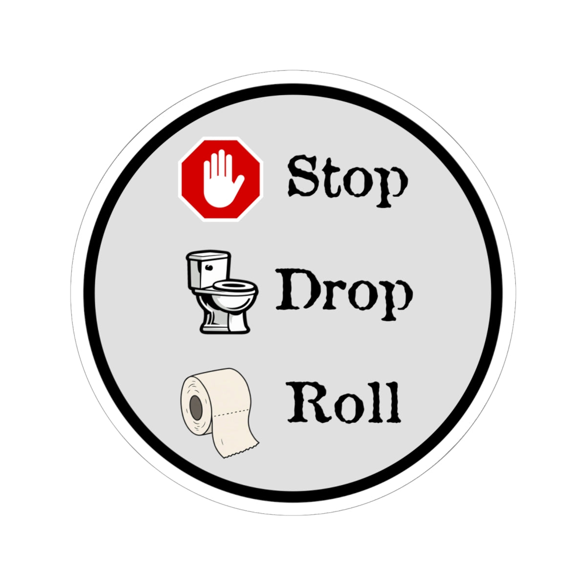 Stop Drop & Roll Sticker – Funny Toilet Humor Vinyl Sticker for Laptop, Water Bottle, Bathroom Decor