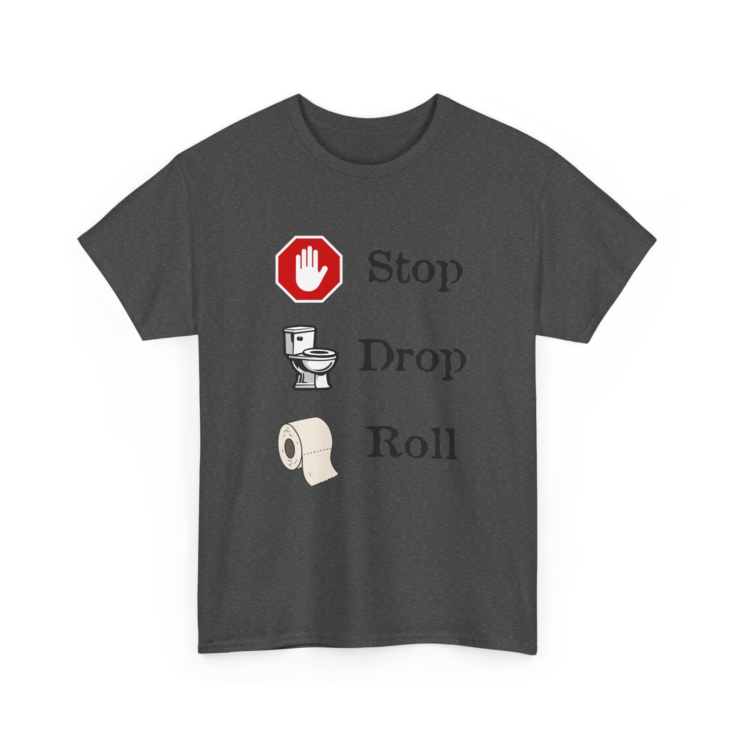 Stop Drop & Roll Toilet Humor Graphic Tee – Gildan 5000 Unisex T-Shirt
