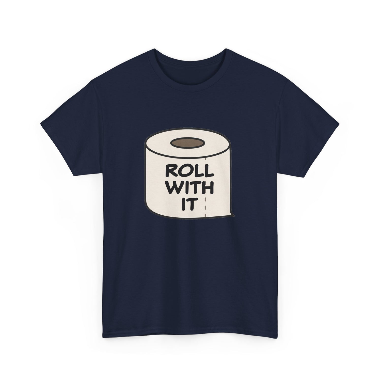 Roll With It Unisex Heavy Cotton Tee | Funny Graphic T-Shirt, Toilet Humor Shirt