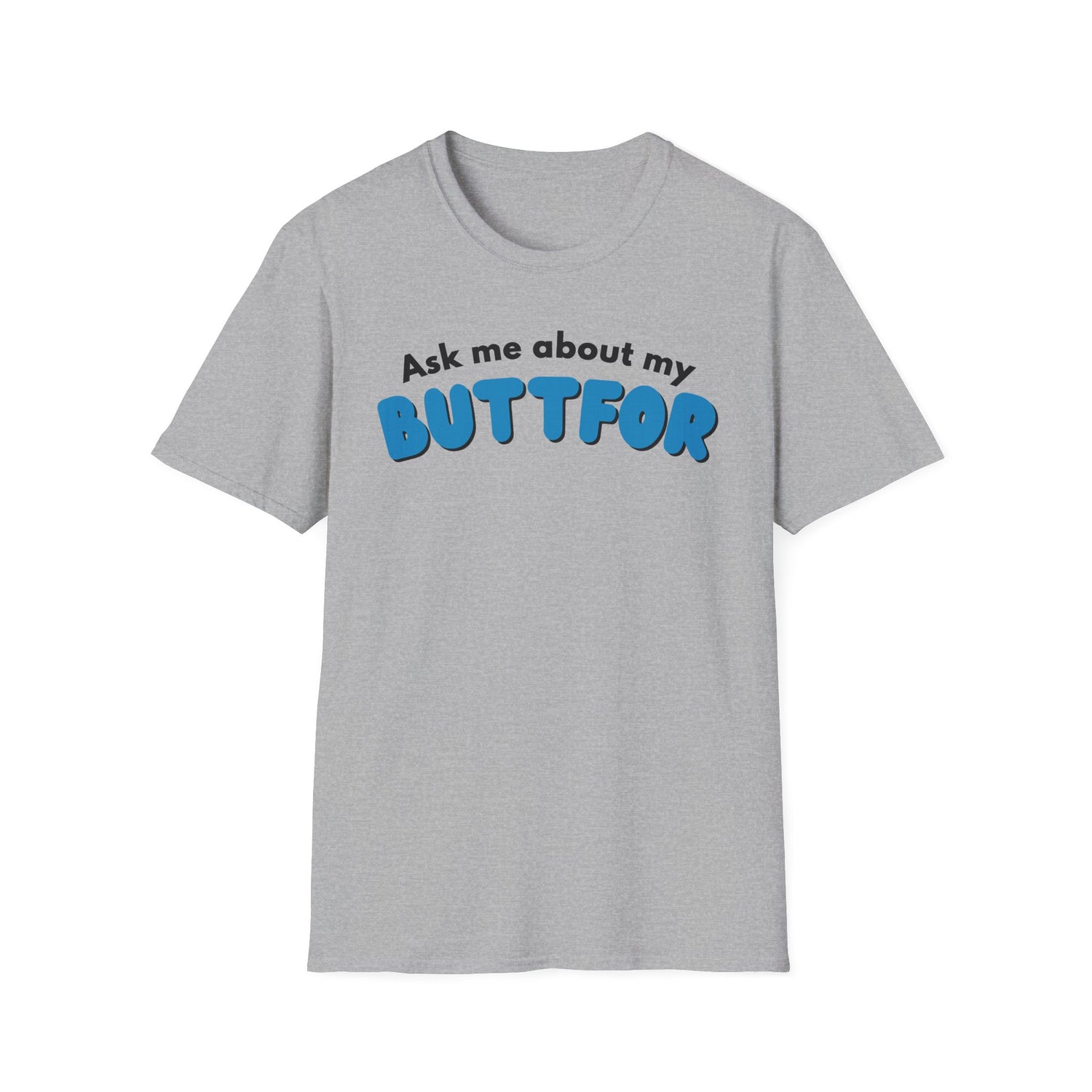 Ask Me About My Buttfor Shirt- Funny Bathroom Humor T-Shirt, Silly Joke Tee, Gag Gift for Friends, Casual Graphic Shirt