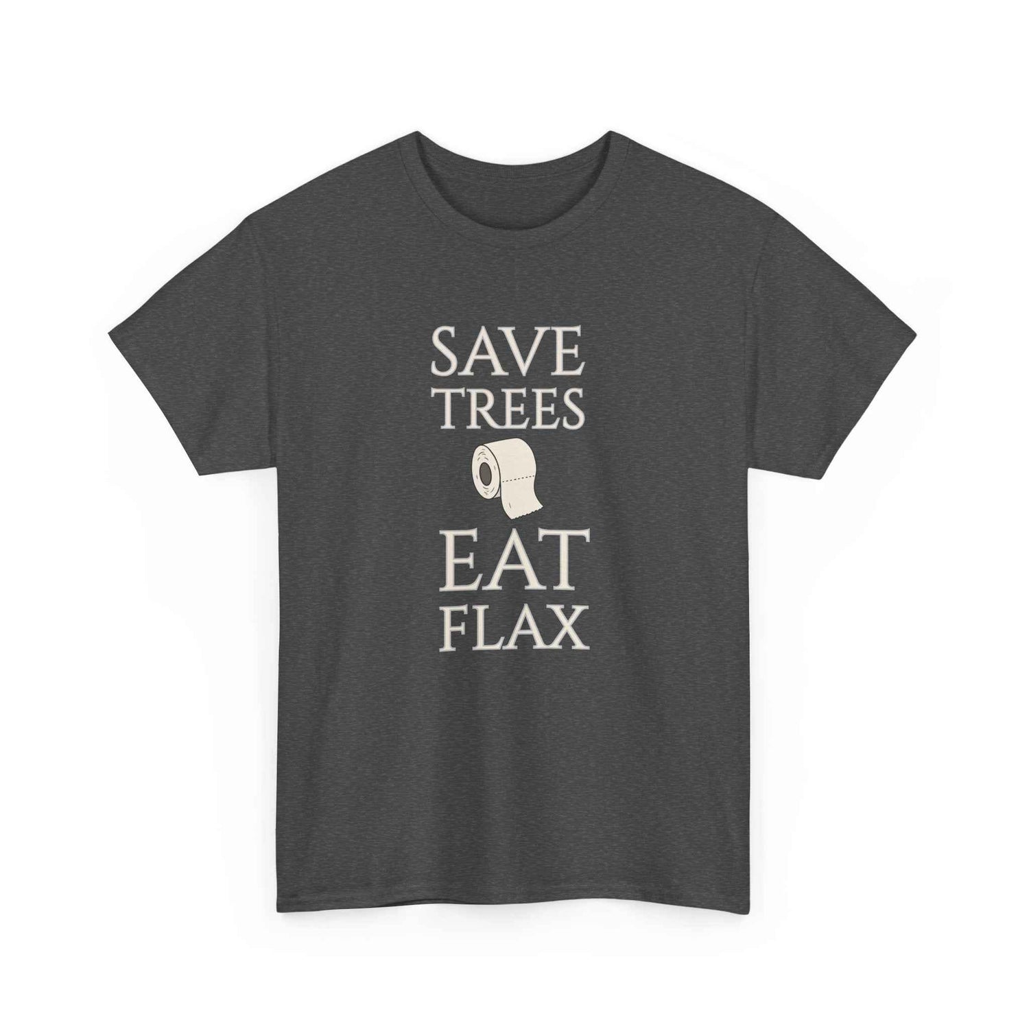 Save Trees, Eat Flax T-Shirt — Sarcastic Eco Toilet Paper Humor Tee