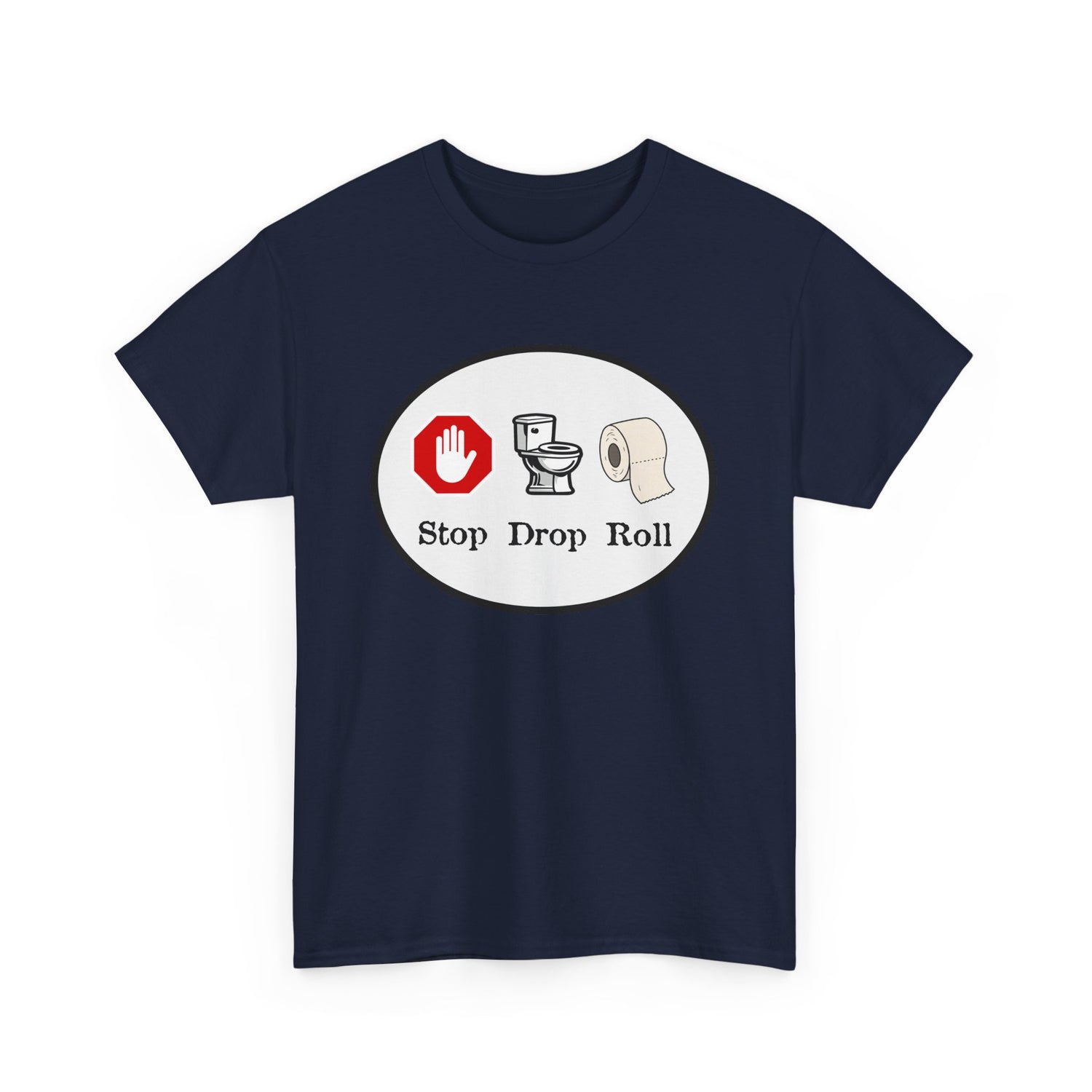 Funny Bathroom Shirt – Stop Drop & Roll Toilet Humor Graphic Tee – Gildan 5000 Unisex T-Shirt