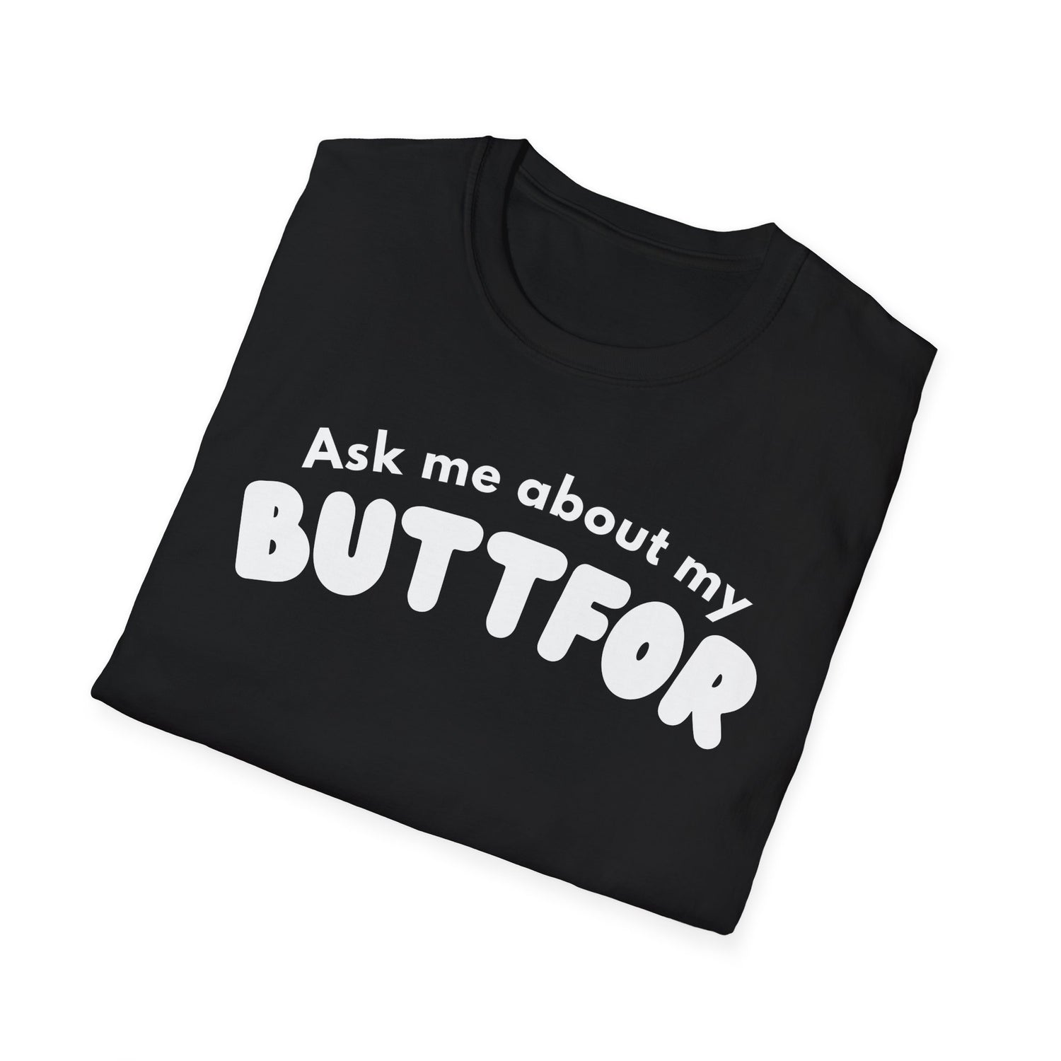 Ask Me About My Buttfor Shirt- Funny Bathroom Humor T-Shirt, Silly Joke Tee, Gag Gift for Friends, Casual Graphic Shirt