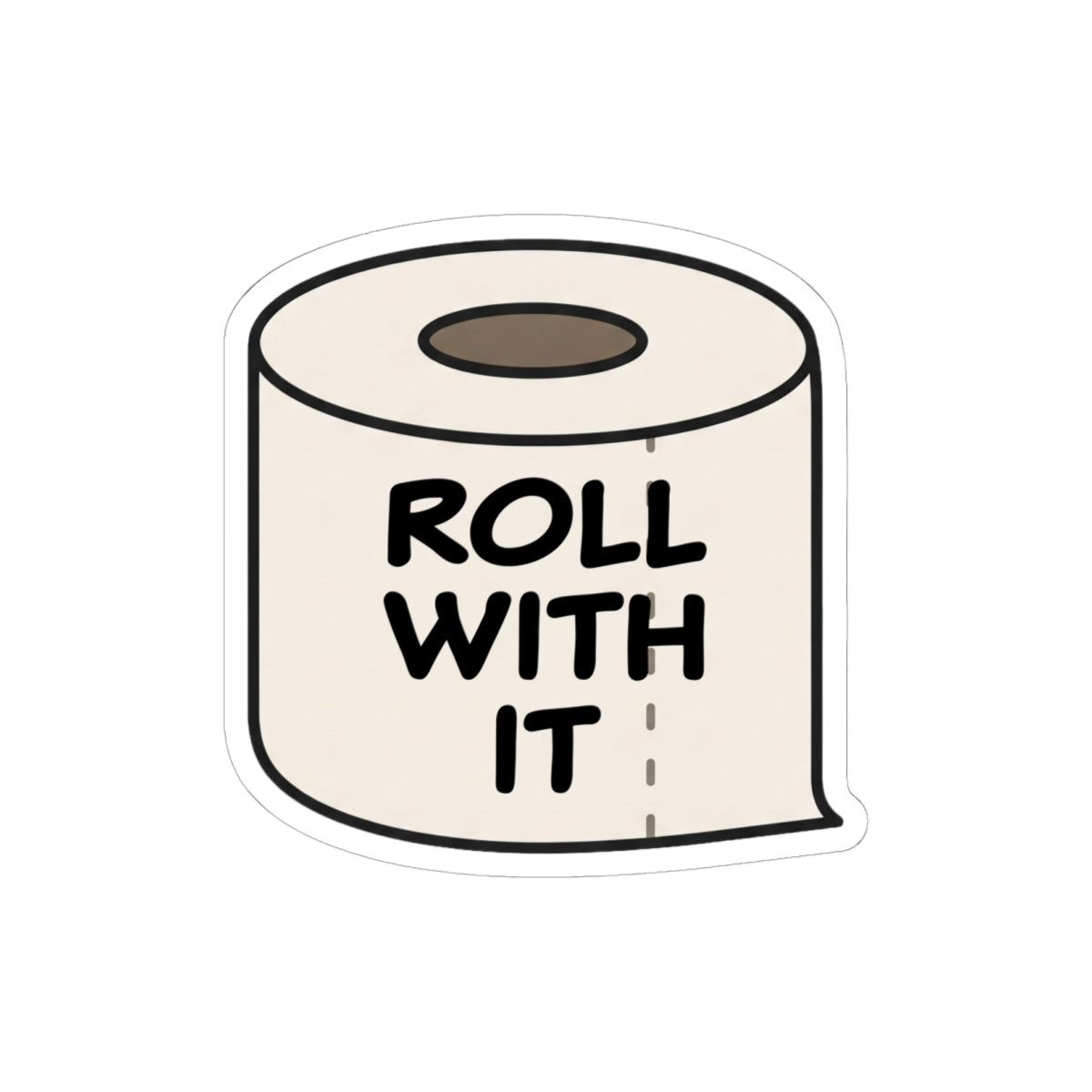 'Roll With It' Inspirational Bathroom Humor Sticker