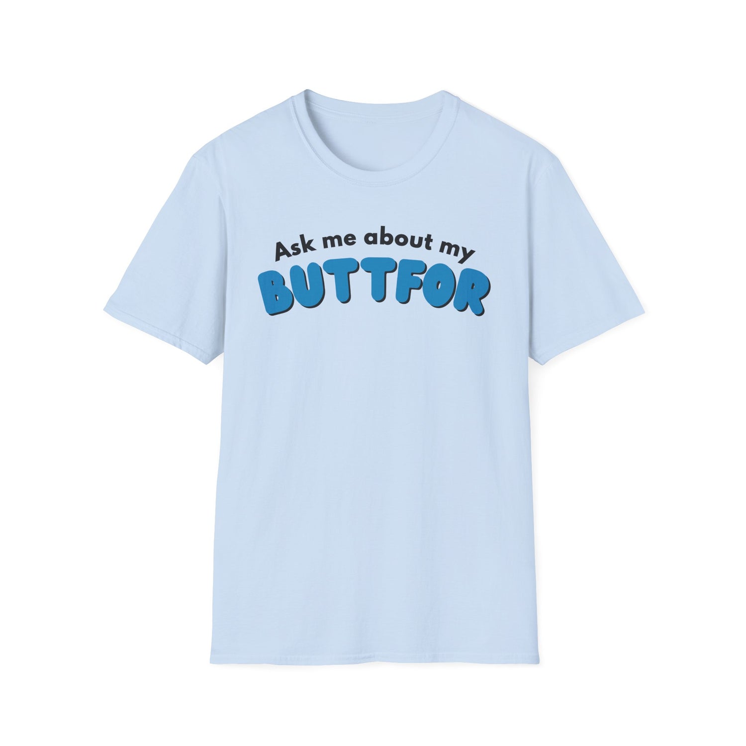 Ask Me About My Buttfor Shirt- Funny Bathroom Humor T-Shirt, Silly Joke Tee, Gag Gift for Friends, Casual Graphic Shirt
