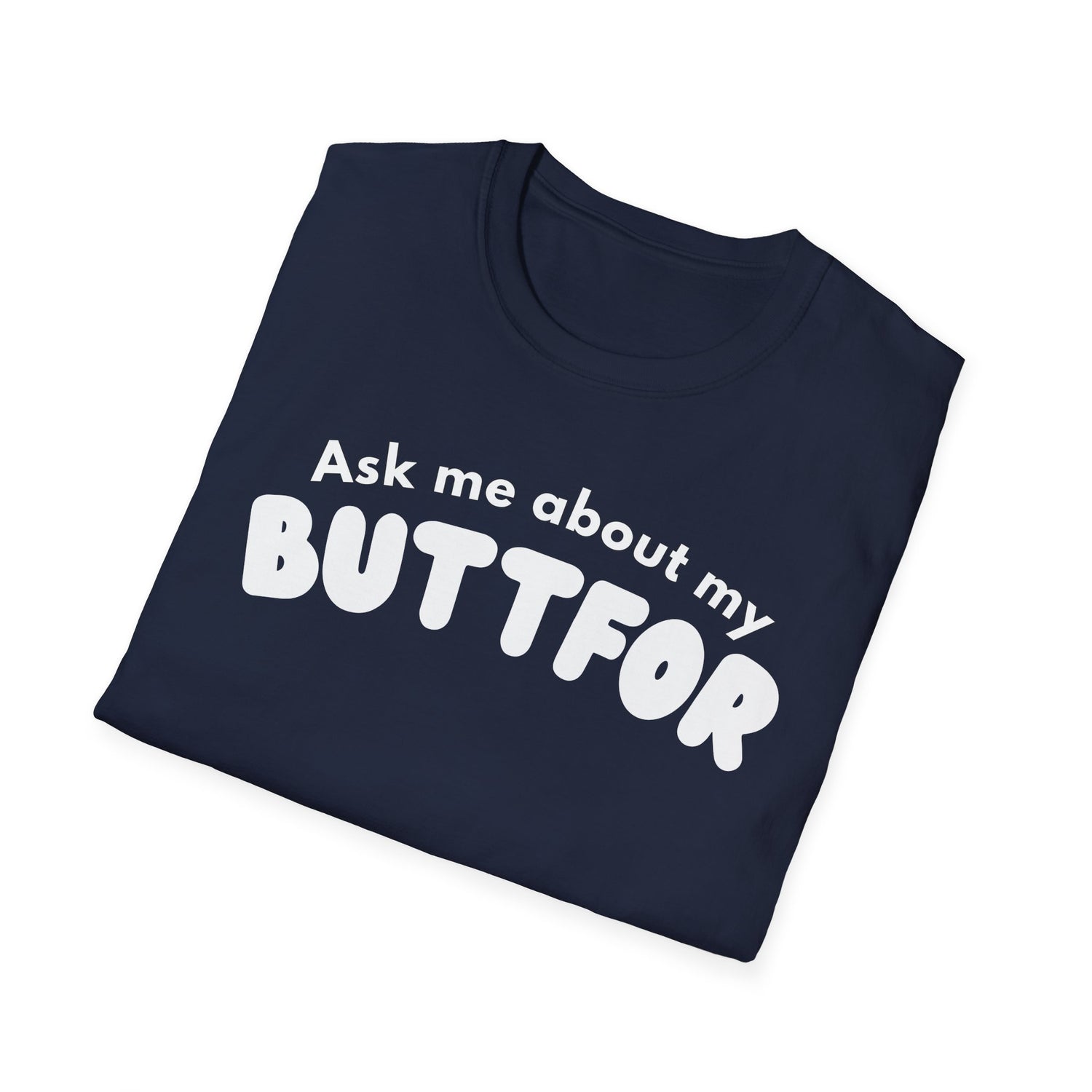 Ask Me About My Buttfor Shirt- Funny Bathroom Humor T-Shirt, Silly Joke Tee, Gag Gift for Friends, Casual Graphic Shirt