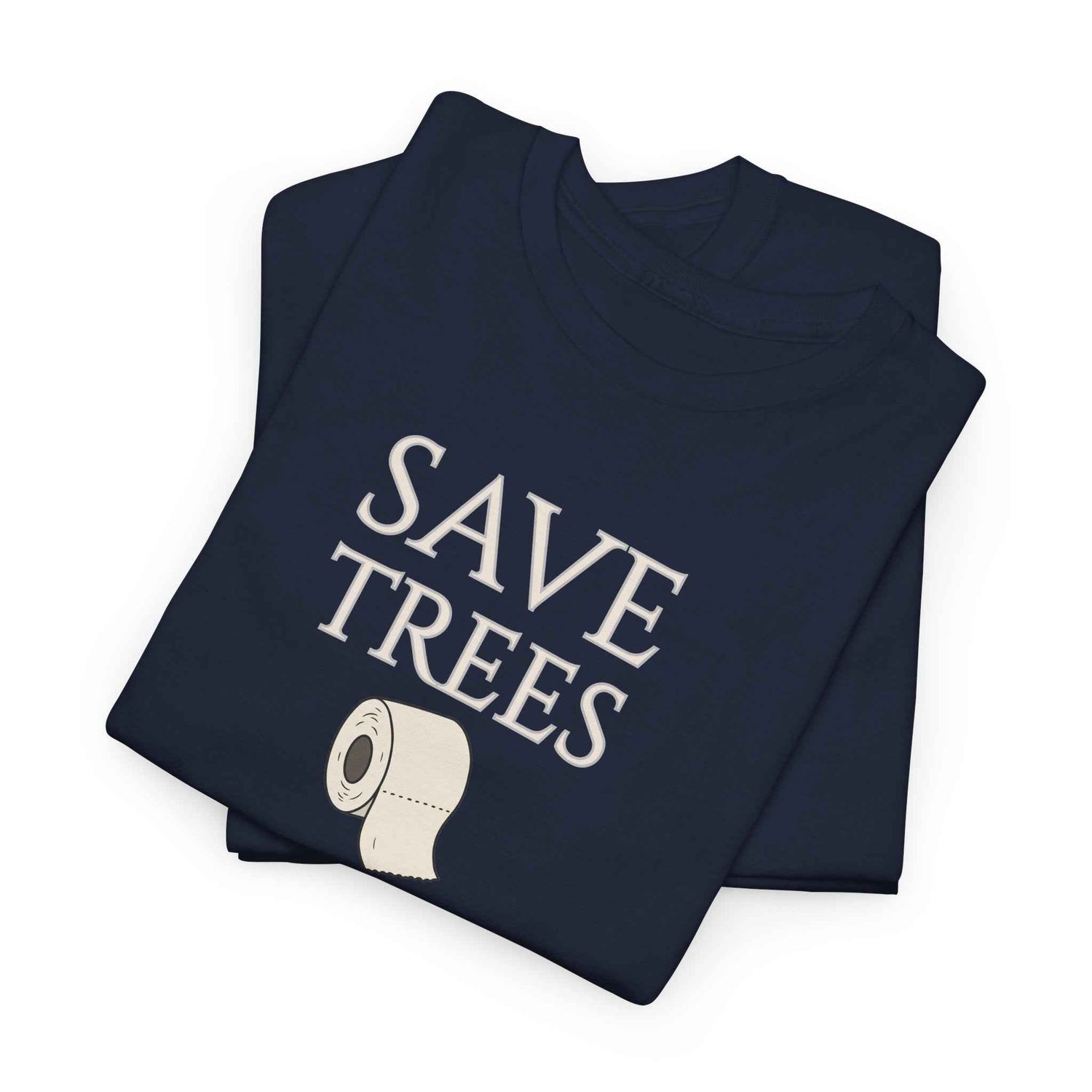 Save Trees, Eat Flax T-Shirt — Sarcastic Eco Toilet Paper Humor Tee