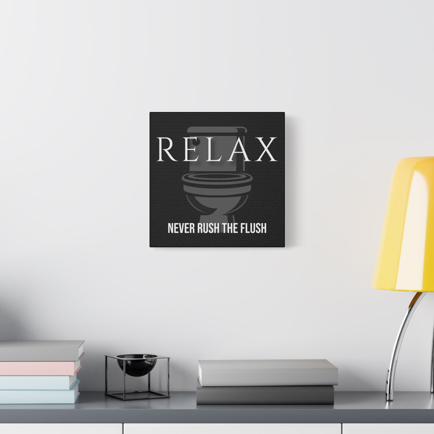 Never Rush the Flush | Motivational Bathroom Wall Art Canvas