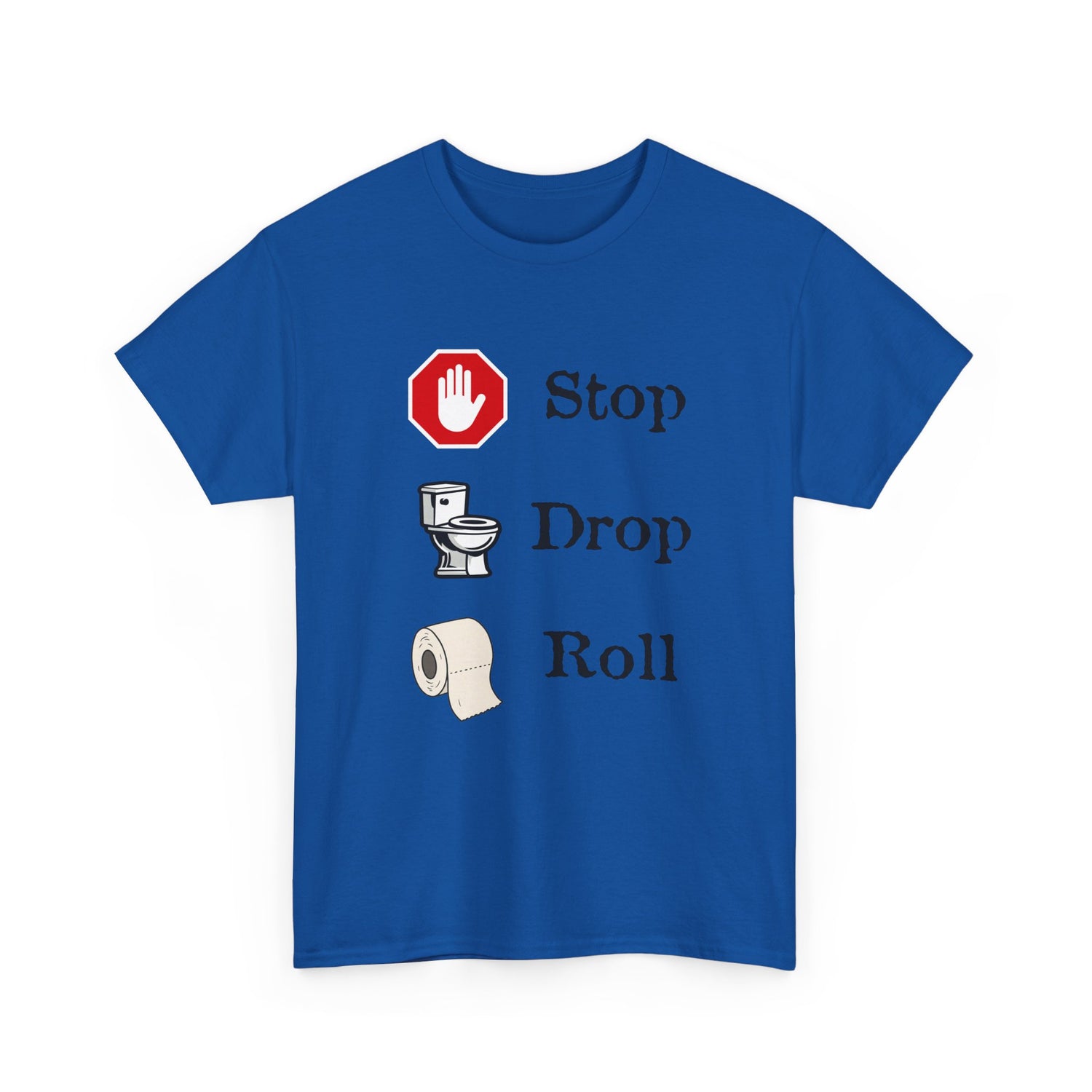 Stop Drop & Roll Toilet Humor Graphic Tee – Gildan 5000 Unisex T-Shirt