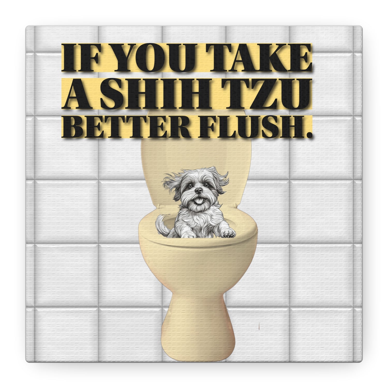 Funny Shih Tzu Bathroom Wall Art Canvas