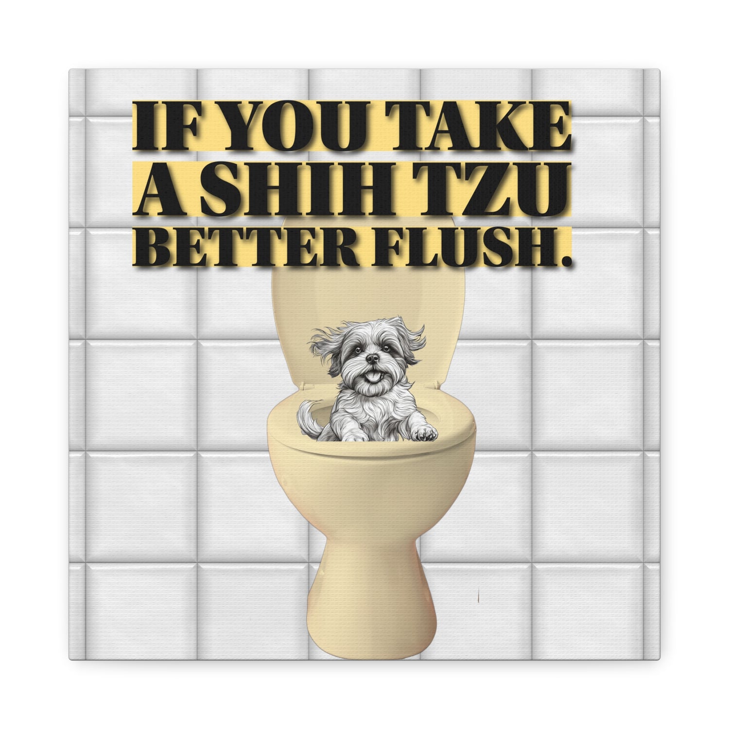 Funny Shih Tzu Bathroom Wall Art Canvas