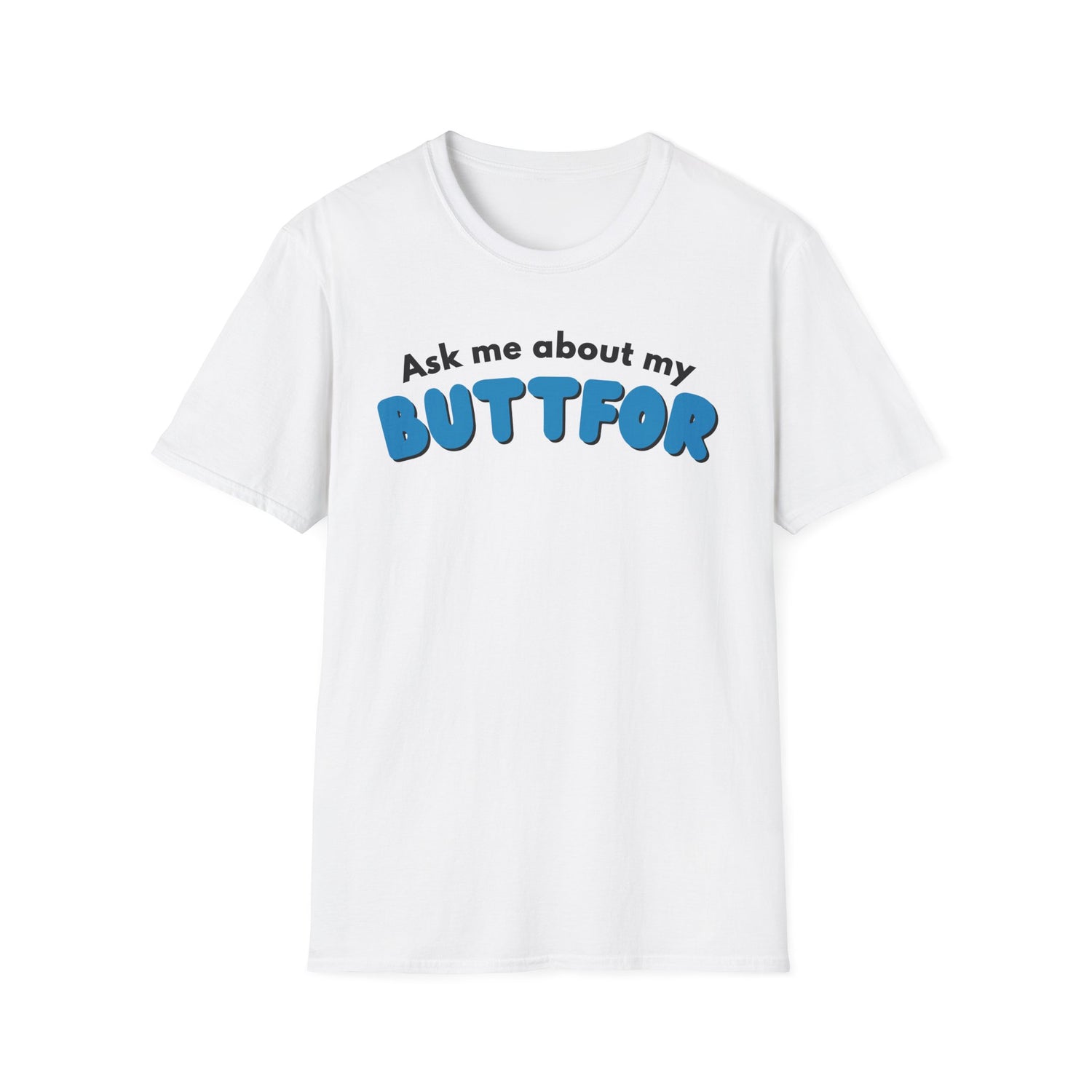 Ask Me About My Buttfor Shirt- Funny Bathroom Humor T-Shirt, Silly Joke Tee, Gag Gift for Friends, Casual Graphic Shirt