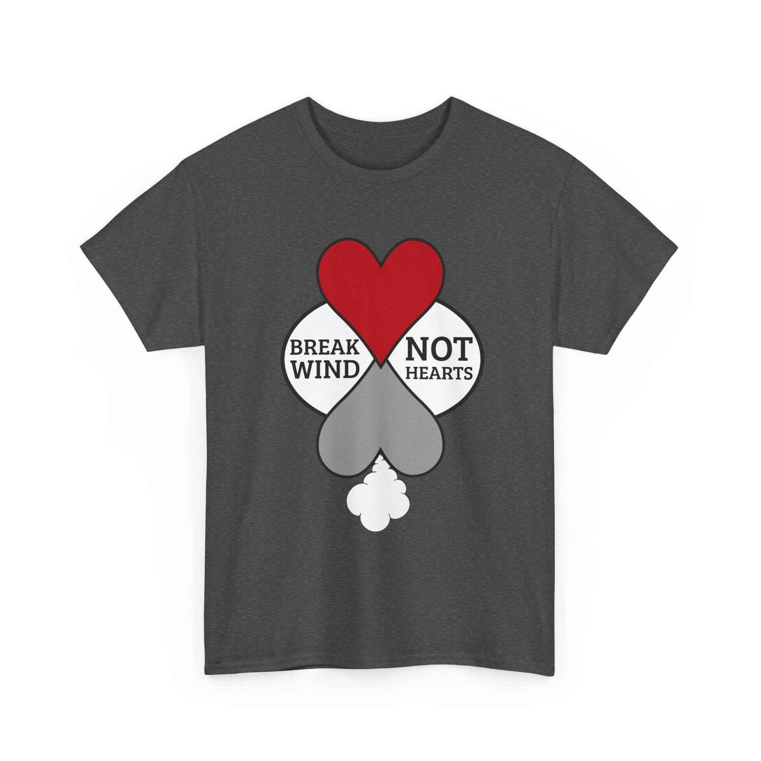 'Break Wind, Not Hearts' Funny Unisex Graphic Tee