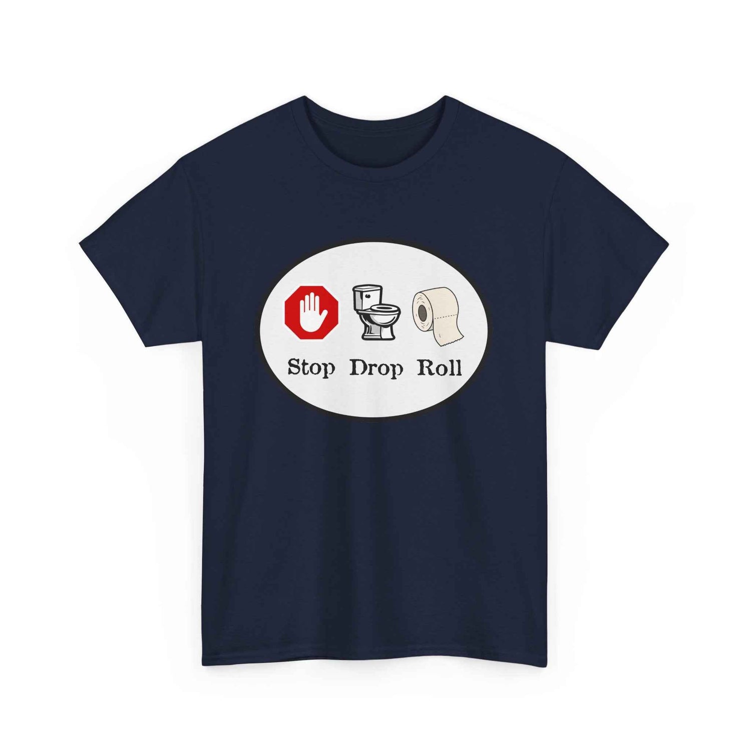 Funny Bathroom Shirt – Stop Drop & Roll Toilet Humor Graphic Tee – Gildan 5000 Unisex T-Shirt